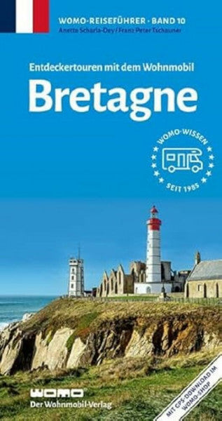 Scharla-Dey, Anette Entdeckertouren mit dem Wohnmobil Bretagne (Womo-Reihe, Band 10)