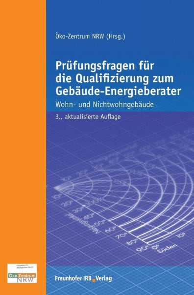 Volker Beckmann Prüfungsfragen für die Qualifizierung zum Gebäude-Energieberater: Wohn- und Nichtwohngebäude.