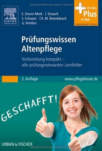 Schwarz, Susanna Prüfungswissen Altenpflege: Vorbereitung kompakt – alle prüfungsrelevanten Lernfelder - mit www.pflege-heute.de Zugang
