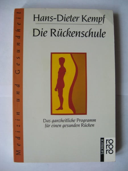 Steiner, Hans Die Rückenschule: Das ganzheitliche Programm für einen gesunden Rücken