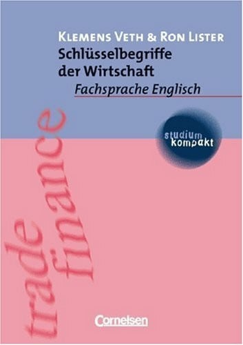 Lister, Ron studium kompakt - Fachsprache Englisch: Schlüsselbegriffe der Wirtschaft: Studienbuch