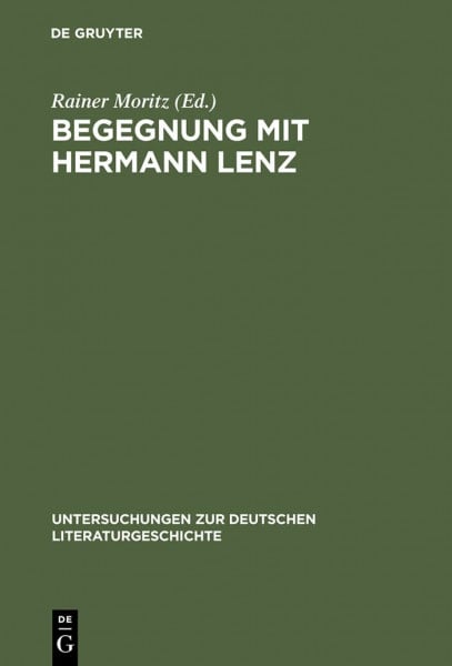 Moritz, Rainer Begegnung mit Hermann Lenz: Künzelsauer Symposion (Untersuchungen zur deutschen Literaturgeschichte, 83, Band 83)