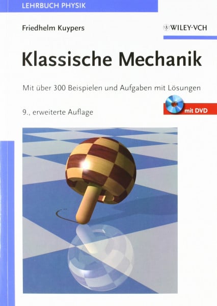 Kuypers, Friedhelm Klassische Mechanik: Mit über 300 Beispielen und Aufgaben mit Lösungen sowie mit DVD und Software 'Mechanicus'