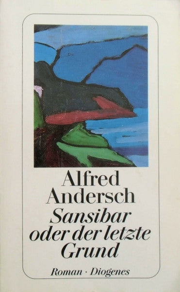 Alfred Andersch Sansibar oder der letzte Grund