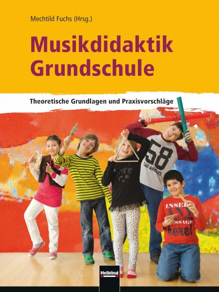 Fuchs, Mechtild Musikdidaktik Grundschule: Theoretische Grundlagen und Praxisvorschläge