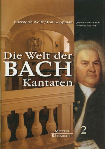 Wolff, Christoph Die Welt der Bach-Kantaten, 3 Bde., Bd.2, Johann Sebastian Bachs weltliche Kantaten