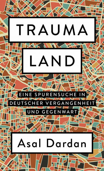 Dardan, Asal Traumaland: Eine Spurensuche in deutscher Vergangenheit und Gegenwart