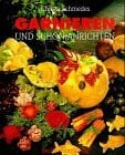 Schmedes, Christa Garnieren und schön anrichten
