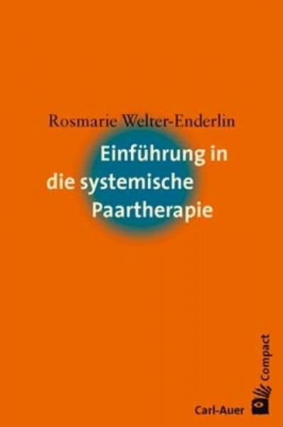 Welter-Enderlin, Rosmarie Einführung in die systemische Paartherapie (Carl-Auer Compact)
