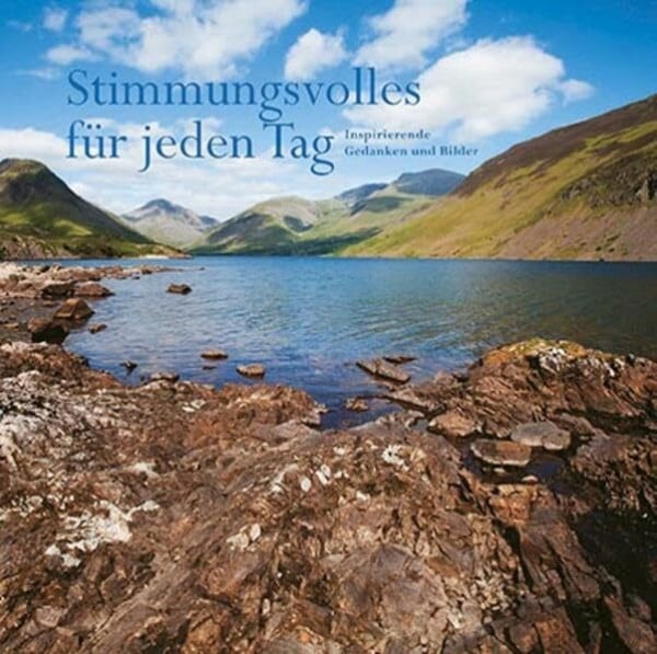 Stimmungsvolles für jeden Tag: Inspirierende Gedanken und Bilder