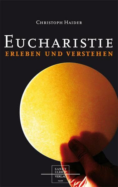 Haider, Christoph Eucharistie erleben und verstehen