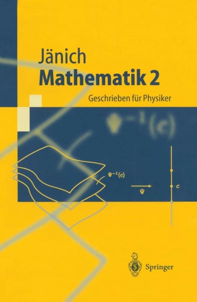 Jänich, Klaus Mathematik 2: Geschrieben für Physiker (Springer-Lehrbuch)