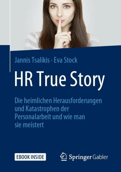 Tsalikis, Jannis HR True Story: Die heimlichen Herausforderungen und Katastrophen der Personalarbeit und wie man sie meistert
