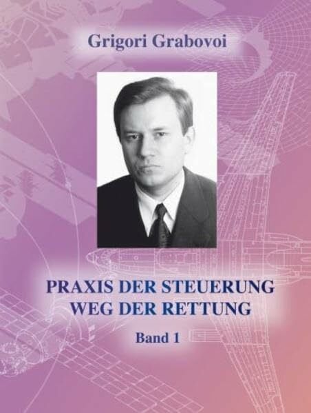 Grabovoi, Grigori PRAXIS DER STEUERUNG-WEG DER RETTUNG Band 1