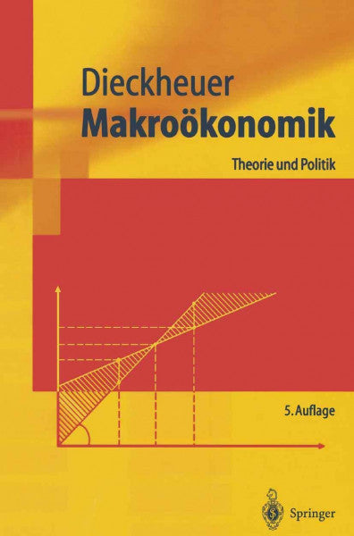 Dieckheuer, Gustav Makroökonomik: Theorie Und Politik (Springer-Lehrbuch)