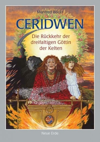 Böckl, Manfred Ceridwen: Die Rückkehr der dreifaltigen Göttin der Kelten.