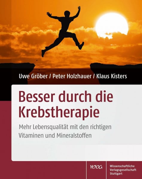 Uwe Gröber Besser durch die Krebstherapie: Mehr Lebensqualität mit den richtigen Vitaminen und Mineralstoffen