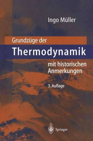 Müller, Ingo Grundzüge der Thermodynamik: Mit Historischen Anmerkungen