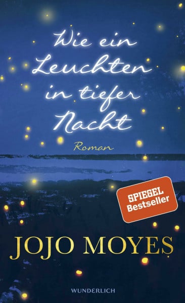 Moyes, Jojo Wie ein Leuchten in tiefer Nacht: Roman