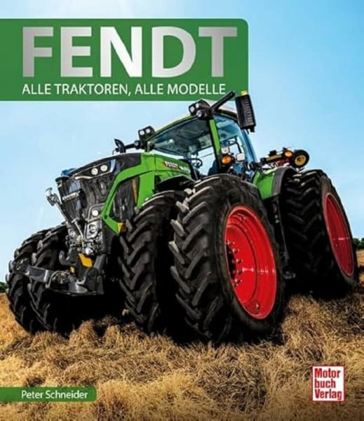 Schneider, Peter Fendt: Alle Traktoren, alle Modelle