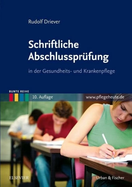 Driever, Rudolf Schriftliche Abschlussprüfung: in der Gesundheits- und Krankenpflege (Bunte Reihe)