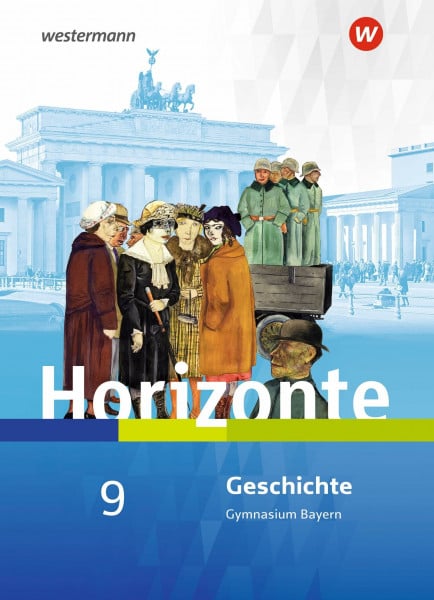 Baumgärtner, Ulrich Horizonte - Geschichte für Gymnasien in Bayern - Ausgabe 2018: Schülerband 9