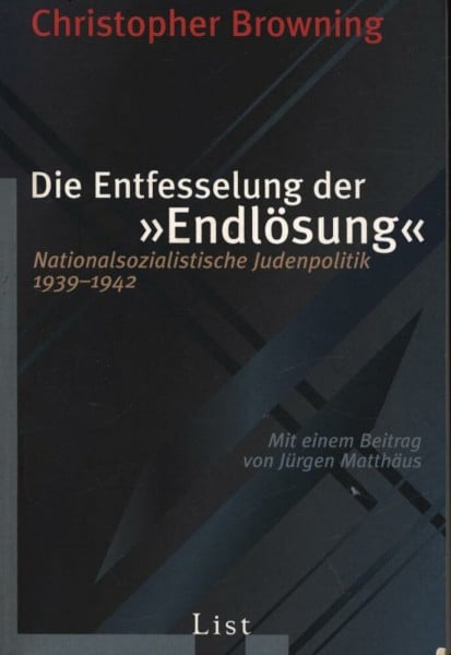 Browning, Christopher Die Entfesselung der Endlösung: Nationalsozialistische Judenpolitik 1939-1942 (0)