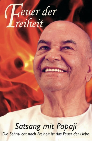 H.W.L. Poonja, Papaji Feuer der Freiheit: Satsang mit Papaji