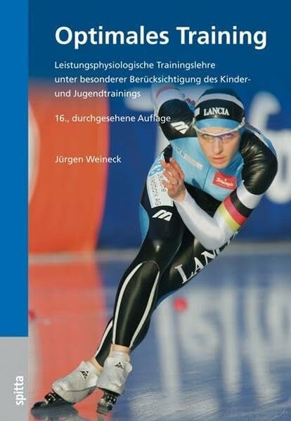 Weineck, Jürgen Optimales Training: Leistungsphysiologische Trainingslehre unter besonderer Berücksichtigung des Kinder- und Jugendtrainings