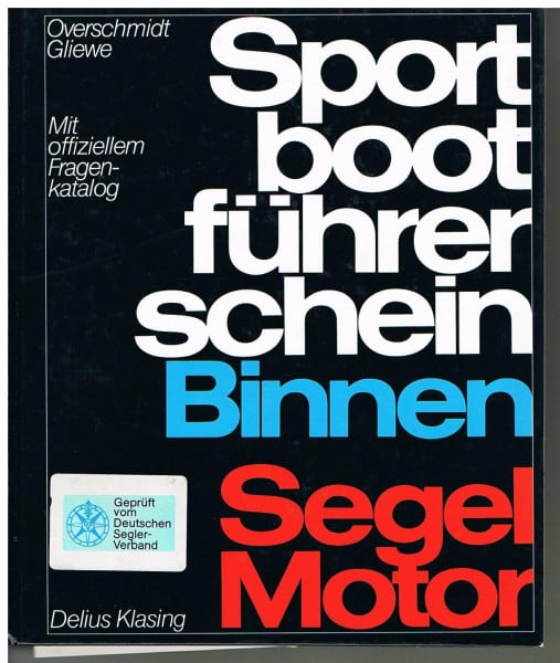 Overschmidt, Heinz Sportbootführerschein Binnen. Segel, Motor. Mit offiziellen Prüfungsfragen