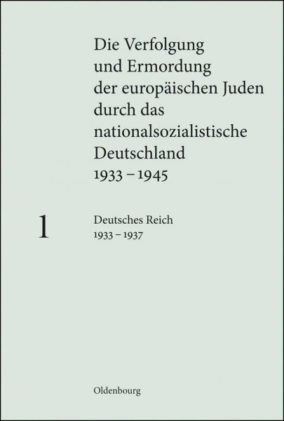 Wolf Gruner Deutsches Reich 1933 – 1937: Deutsches Reich 1933-1937. Hrsg. im Auftr. d. Bundesarchivs, d. Instituts f. Zeitgeschichte u. d. Lehrstuhls f. Neuere u. ... nationalsozialistische Deutschland 1933–1945)