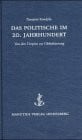 Kondylis, Panajotis Das Politische im 20. Jahrhundert: Von den Utopien zur Globalisierung