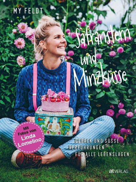 Feldt, My Safranstern und Minzküsse: Gebäck und süsse Verführungen für alle Lebenslagen