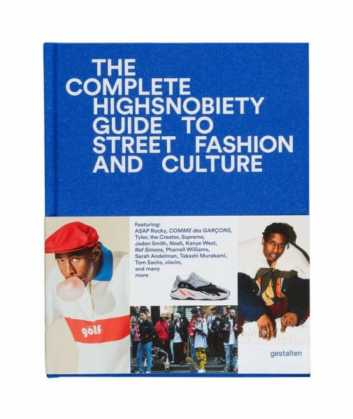Gestalten The Incomplete Highsnobiety Guide to Street Fashion and Culture
