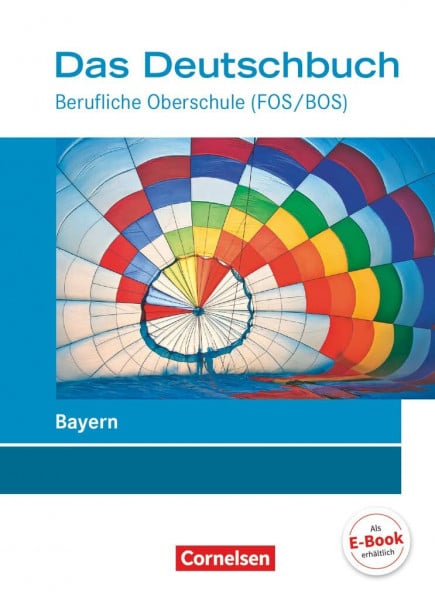 Werner, Carolin Das Deutschbuch - Berufliche Oberschule (FOS/BOS) - Bayern - Neubearbeitung - 11.-13. Jahrgangsstufe: Schulbuch