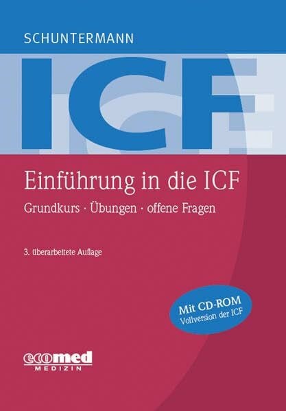 Schuntermann, Michael F. Einführung in die ICF: Grundkurs - Übungen - offene Fragen (mit CD-ROM)