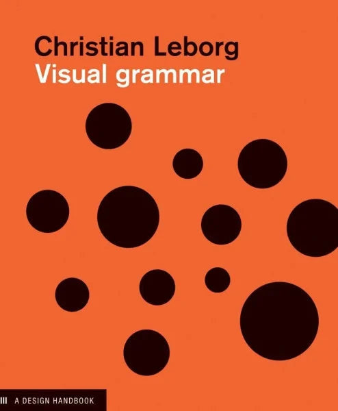Leborg, Christian Visual Grammar: A Design Handbook (Design Briefs)