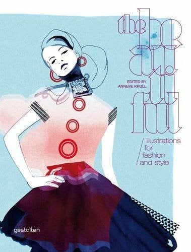 Klanten, R The Beautiful: Illustrations for Fashion and Style