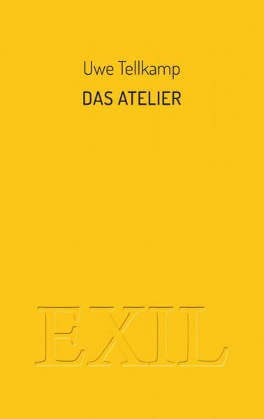 Tellkamp, Uwe Das Atelier: Erzählung (EXIL)