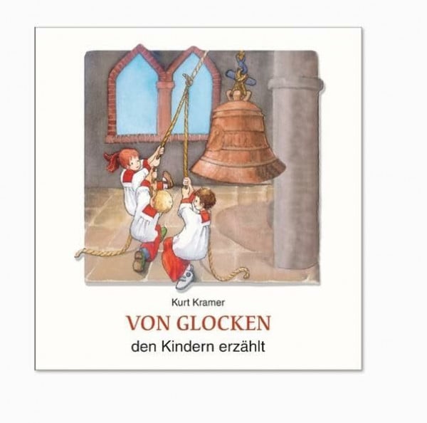 Kramer, Kurt Von Glocken den Kindern erzählt