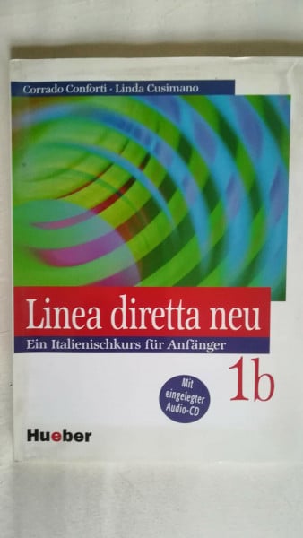 Conforti, Corrado Linea diretta neu, Bd. 1B, Lehr- und Arbeitsbuch, m. Audio-CD: Ein Italienischkurs für Anfänger / Lehr- und Arbeitsbuch mit Audio-CD