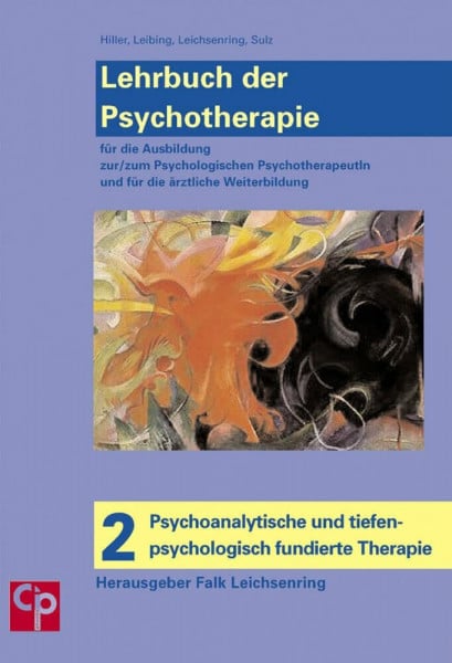 Leichsenring, Falk Lehrbuch der Psychotherapie, Bd.2 : Psychoanalytische und tiefenpsychologisch fundierte Therapie