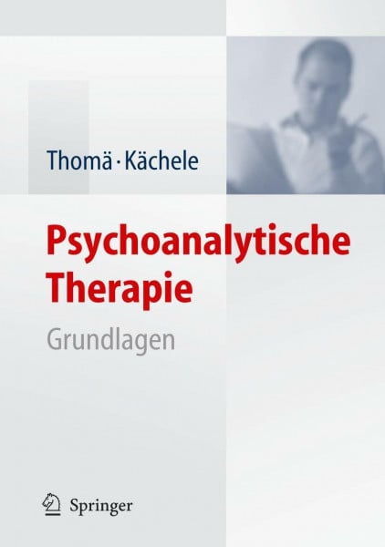 Thomä, Helmut Psychoanalytische Therapie: Grundlagen