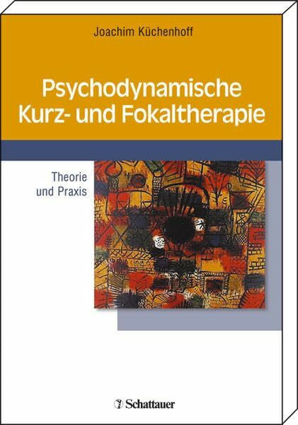 Küchenhoff, Joachim Psychodynamische Kurz- und Fokaltherapie