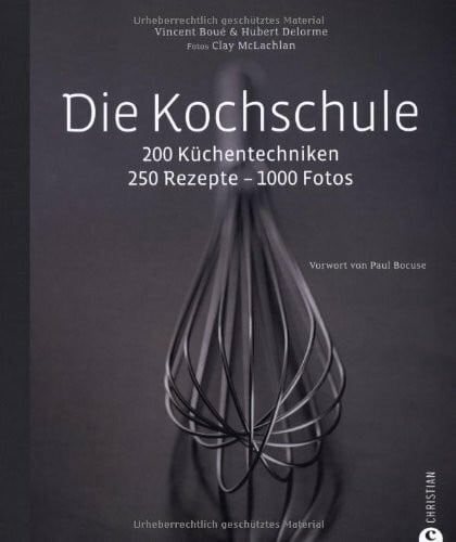 Delorme, Hubert Die Kochschule: 200 Küchentechniken. 250 Rezepte. Vorw. v. Paul Bocuse
