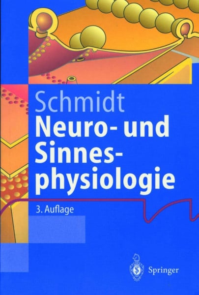 Schmidt, Robert F. Neuro- und Sinnesphysiologie (Springer-Lehrbuch)