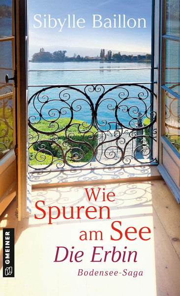Baillon, Sibylle Wie Spuren am See - Die Erbin: Bodensee-Saga (Romane im GMEINER-Verlag)