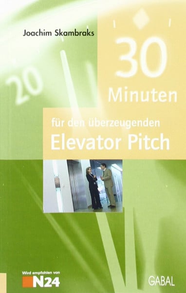 Skambraks, Joachim 30 Minuten für den überzeugenden Elevator Pitch