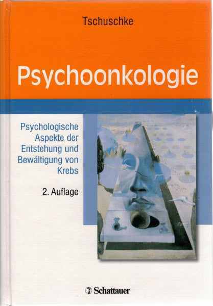 Tschuschke, Volker Psychoonkologie: Psychologische Aspekte der Entstehung und Bewältigung von Krebs