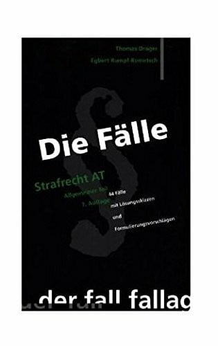 Rumpf-Rometsch, Egbert Die Fälle. Strafrecht AT: 44 Fälle mit Lösungsskizzen und Formulierungsvorschlägen